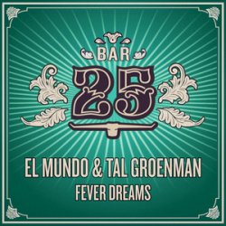 Мұқаба El Mundo, Tal Groenman - Fever Dreams (Extended Mix)