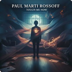 Мұқаба Paul Marti Rossoff - Touch Me Now