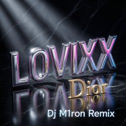 Мұқаба LOVIXX - Dior (Dj M1ron Remix)