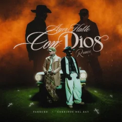 Мұқаба Corridos Del Rey & Farruko - Ayer Hable con Dios (Remix)
