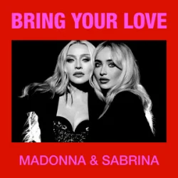 Мұқаба Madonna & Sabrina Carpenter - Bring Your Love