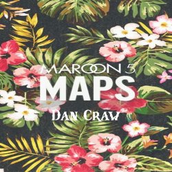 Мұқаба Dan Craw - Maroon 5 VS Nervo – Maps (Dan Craw Mash-Up)