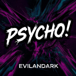 Мұқаба EvilanDark - Psycho!