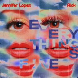 Мұқаба Alok & Jennifer Lopez - Everything’s Fine (AM)