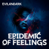 Мұқаба EvilanDark - Epidemic of Feelings EvilanDark - Epidemic of Feelings