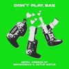 Мұқаба Молодой Платон & Пошлая Молли & Yanix - Don’t Play, Bae (Metal Version) Молодой Платон & Пошлая Молли & Yanix - Don’t Play, Bae (Metal Version)