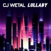 Мұқаба CJ Wetal - Lullaby (Retrowave Mix) CJ Wetal - Lullaby (Retrowave Mix)