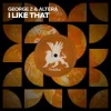 Мұқаба George Z & Altera - I Like That George Z & Altera - I Like That