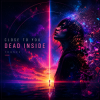 Dead Inside - Close to you