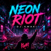 Мұқаба DJ.kwaki - Neon Riot DJ.kwaki - Neon Riot