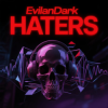 Мұқаба EvilanDark - Haters EvilanDark - Haters