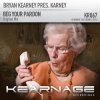 Мұқаба Bryan Kearney pres. Karney - Beg Your Pardon (Original Mix) Bryan Kearney pres. Karney - Beg Your Pardon (Original Mix)