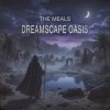 Мұқаба The Meals - Dreamscape Oasis The Meals - Dreamscape Oasis