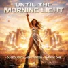 Мұқаба DJ Sequenza & Enerdizer & Empyre One - Until The Morning Light DJ Sequenza & Enerdizer & Empyre One - Until The Morning Light