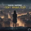 Marcel Martenez - I Don't Wanna Sleep (Extended Mix)