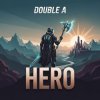 Мұқаба Double A - Hero ( promo demo) Double A - Hero ( promo demo)