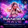 Sandra Rave - Sandra's Wonderland Podcast #12