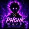 DJ Yurdabass - Phonk Wave