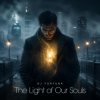 Мұқаба DJ FORTUNA - The Light of Our Souls DJ FORTUNA - The Light of Our Souls