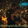Мұқаба Ната Мазур - My Stupid Butterflies Ната Мазур - My Stupid Butterflies
