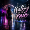 Мұқаба DJ GUSLI - Walking in the rain DJ GUSLI - Walking in the rain