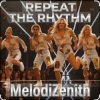 Мұқаба MelodiZenith - Repeat The Rhythm 2026 MelodiZenith - Repeat The Rhythm 2026