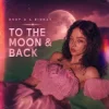 Мұқаба Drop G & Binnay - To The Moon & Back Drop G & Binnay - To The Moon & Back