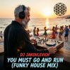 Мұқаба DJ Jakovlevich - You Must Go and Run (Funky House Mix) DJ Jakovlevich - You Must Go and Run (Funky House Mix)