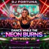 DJ FORTUNA - Dance While the Neon Burns Between Us