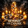 Мұқаба DJ FORTUNA - Beyond the Chains auff DJ FORTUNA - Beyond the Chains auff