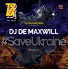 Мұқаба DJ De Maxwill - #SaveUkraine Megamix 003 DJ De Maxwill - #SaveUkraine Megamix 003
