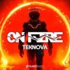 Мұқаба Teknova - On Fire Teknova - On Fire