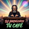Мұқаба DJ Jakovlevich - Tu Café DJ Jakovlevich - Tu Café