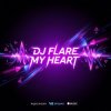Dj Flare - My Heart