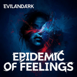 EvilanDark - Epidemic of Feelings