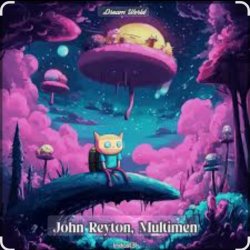 Мұқаба John Reyton & Multimen - Dream World