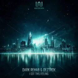 Мұқаба Dark Rehab & Deztrox - I Got This Feeling