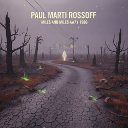 Мұқаба Paul Marti Rossoff - Miles and Miles Away 1986 (Symphonic version 2019)