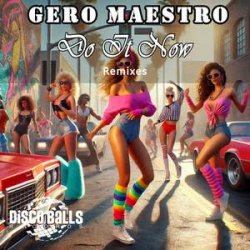 Мұқаба Gero Maestro - Do It Now (Silverella Classic Remix)