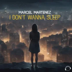 Мұқаба Marcel Martenez - I Don't Wanna Sleep (Extended Mix)