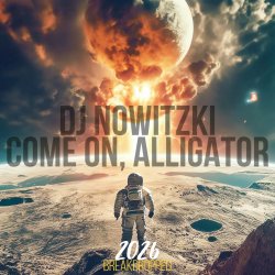 Мұқаба DJ NOWITZKI - COME ON, ALLIGATOR (2026)