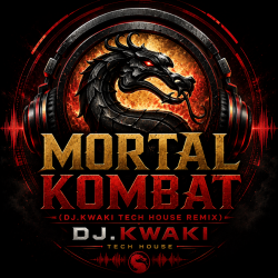 Мұқаба DJ.kwaki - MORTAL KOMBAT (DJ.Kwaki Tech House Remix)