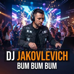 Мұқаба DJ Jakovlevich - Bum Bum Bum