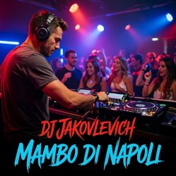 Мұқаба DJ Jakovlevich - Mambo di Napoli