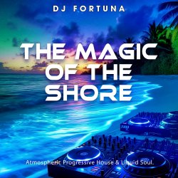 Мұқаба DJ FORTUNA - THE MAGIC OF THE SHORE (DJ FORTUNA)