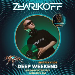Мұқаба DJ Zharikoff - Deep Weekend Выпуск #309