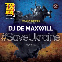Мұқаба DJ De Maxwill - #SaveUkraine Megamix 006
