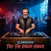 Мұқаба DJ Jakovlevich - Tiki-Tak, Knock-Knock DJ Jakovlevich - Tiki-Tak, Knock-Knock