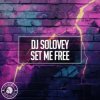 Мұқаба DJ Solovey - Set Me Free DJ Solovey - Set Me Free
