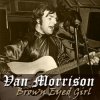 Pochette Van Morrison - Brown Eyed Girl Van Morrison - Brown Eyed Girl